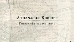 Athanasius Kircher, l'uomo che sapeva tutto