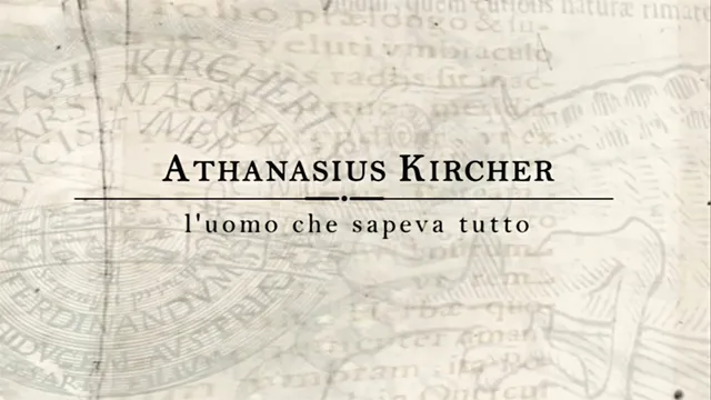 Athanasius Kircher, l'uomo che sapeva tutto