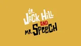 Dr. Jack Hill and Mr. Speech
