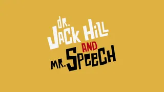 Dr. Jack Hill and Mr. Speech