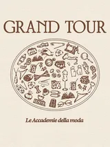 Grand Tour. Le Accademie Della Moda