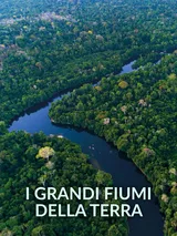 I Grandi Fiumi Della Terra