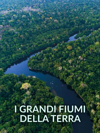 I Grandi Fiumi Della Terra