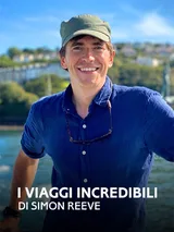 I Viaggi Incredibili Di Simon Reeve