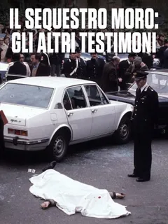Il sequestro Moro: gli altri testimoni