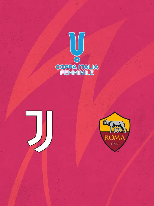 Juventus - Roma Finale