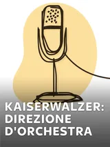Kaiserwalzer: Direzione d'orchestra