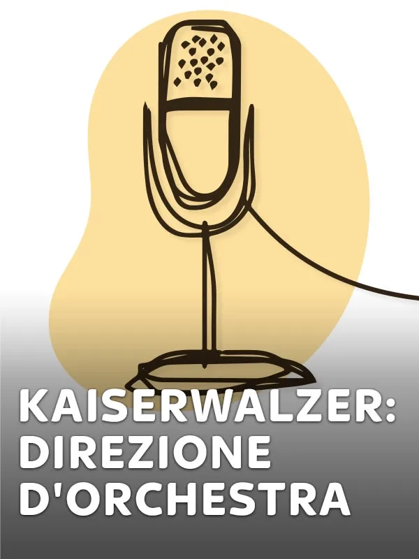 Kaiserwalzer: Direzione d'orchestra