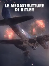 Le megastrutture di Hitler