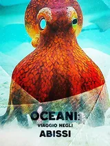Oceani: Viaggio negli abissi 1^TV