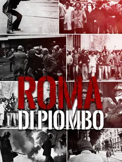 Roma di piombo: Diario di una lotta