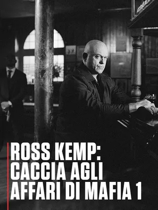 Ross Kemp: Caccia agli affari di mafia