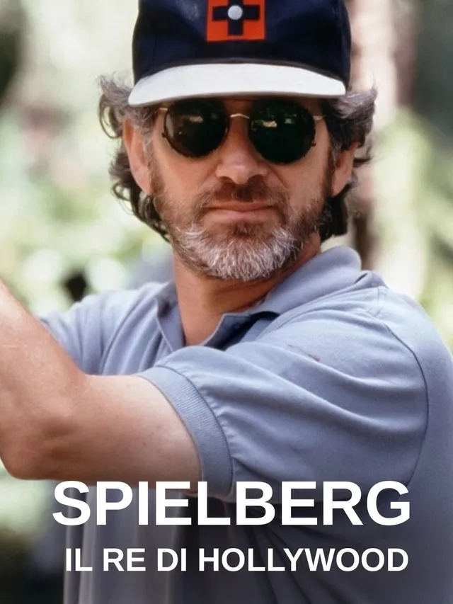 Spielberg: Il Re di Hollywood
