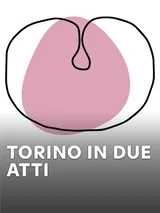 Torino in due atti