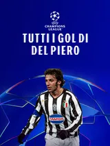 Tutti i gol di Del Piero in Champions